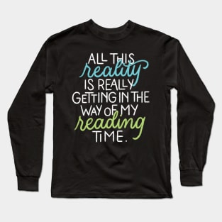 Reality in my Reading Time Long Sleeve T-Shirt